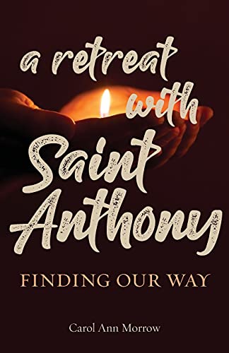 9781632533548: A Retreat With Saint Anthony: Finding Our Way