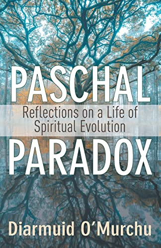 9781632533920: Paschal Paradox: Reflections on a Life of Spiritual Evolution