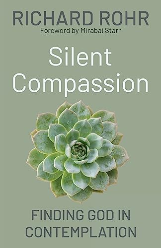 Beispielbild fr Silent Compassion: Finding God in Contemplation zum Verkauf von SecondSale