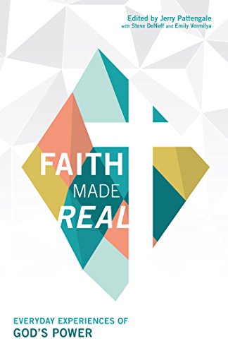 Stock image for Faith Made Real: Everyday Experiences of God's Power for sale by SecondSale