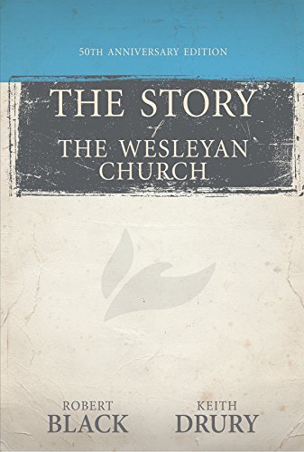 Stock image for The Story of The Wesleyan Church: 50th Anniversary Edition for sale by GF Books, Inc.