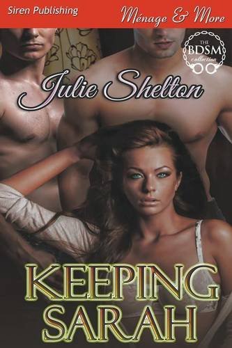 9781632584724: Keeping Sarah [Sequel to Owning Sarah] (Siren Publishing Menage and More)