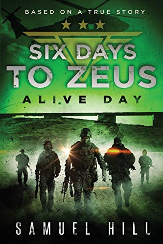Stock image for Six Days to Zeus: Alive Day (Based on a True Story) for sale by SecondSale