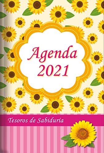 Imagen de archivo de 2021 Agenda - Tesoros de Sabidura - girasol: Con un pensamiento motivador o un versculo de la Biblia para cada da del ao (Spanish Edition) a la venta por Lucky's Textbooks