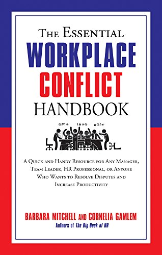 Beispielbild fr The Essential Workplace Conflict Handbook: A Quick and Handy Resource for Any Manager, Team Leader, HR Professional, Or Anyone Who Wants to Resolve . Increase Productivity (Essential Handbook) zum Verkauf von Wonder Book