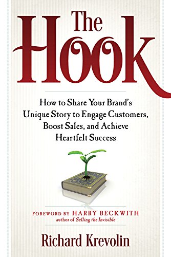 Beispielbild fr The Hook: How to Share Your Brand's Unique Story to Engage Customers, Boost Sales, and Achieve Heartfelt Success zum Verkauf von Gulf Coast Books