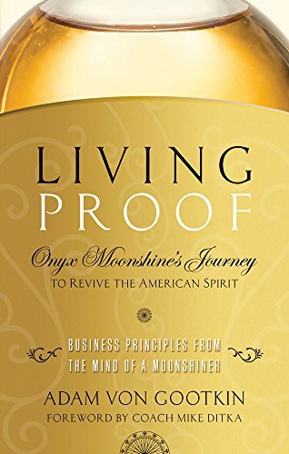 Beispielbild fr Living Proof: Onyx Moonshine's Journey to Revive the American Spirit zum Verkauf von Wonder Book
