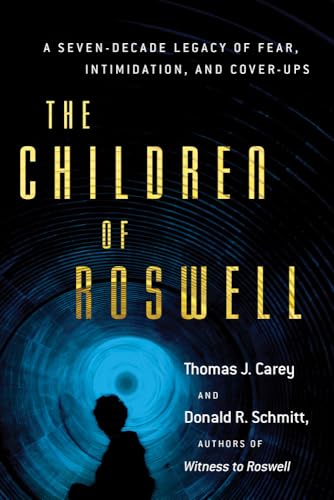 Stock image for The Children of Roswell : A Seven-Decade Legacy of Fear, Intimidation, and Cover-Ups for sale by Better World Books: West