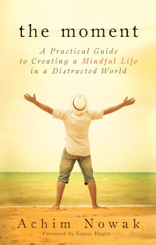 Beispielbild fr Moment: A Practical Guide to Creatring a Mindful Life in a Distracted World: A Practical Guide to Creating a Mindful Life in a Distracted World zum Verkauf von AwesomeBooks