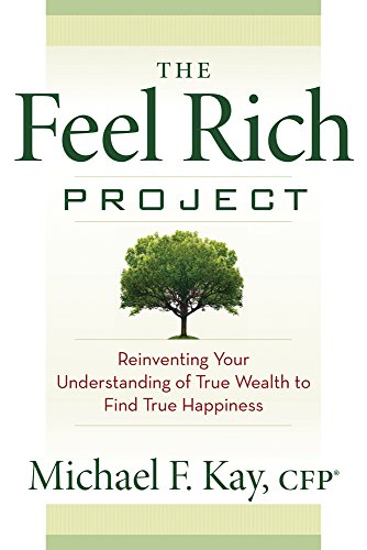 Beispielbild fr The Feel Rich Project: Reinventing Your Understanding of True Wealth to Find True Happiness zum Verkauf von Books From California