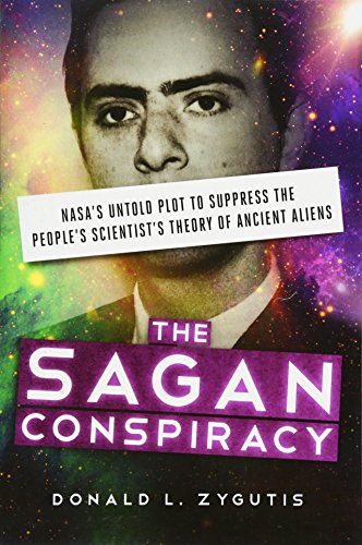 Beispielbild fr The Sagan Conspiracy: Nasa's Untold Plot to Supress the People's Scientists's Theory of Ancient Aliens zum Verkauf von Monster Bookshop