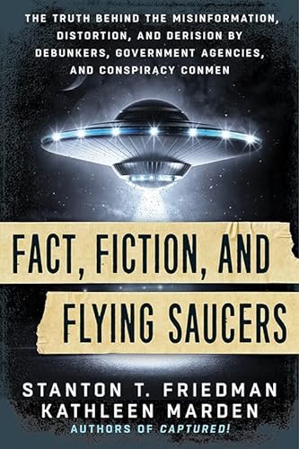 Stock image for Fact, Fiction, and Flying Saucers: The Truth Behind the Misinformation, Distortion, and Derision by Debunkers, Government Agencies, and Conspiracy Conmen for sale by SecondSale