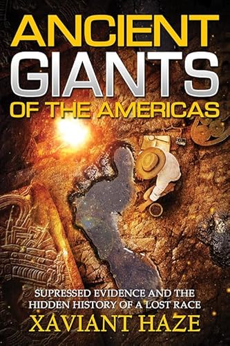 

Ancient Giants of the Americas: Suppressed Evidence and the Hidden History of a Lost Race