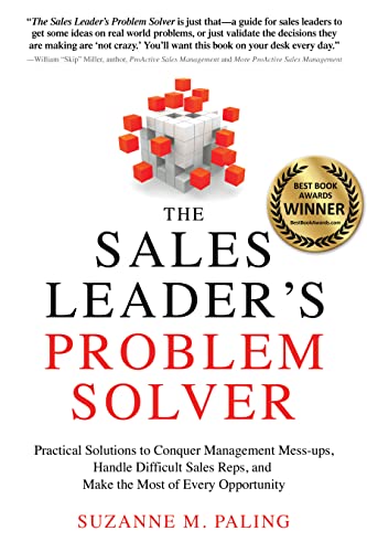Beispielbild fr The Sales Leader's Problem Solver: Practical Solutions to Conquer Management Mess-ups, Handle Difficult Sales Reps, and Make the Most of Every Opportunity zum Verkauf von Books From California