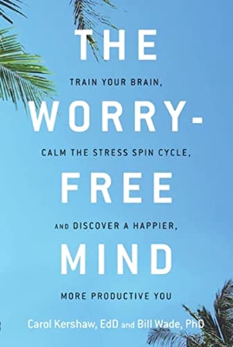Beispielbild fr The Worry-Free Mind: Train Your Brain, Calm the Stress Spin Cycle, and Discover a Happier, More Productive You zum Verkauf von AwesomeBooks