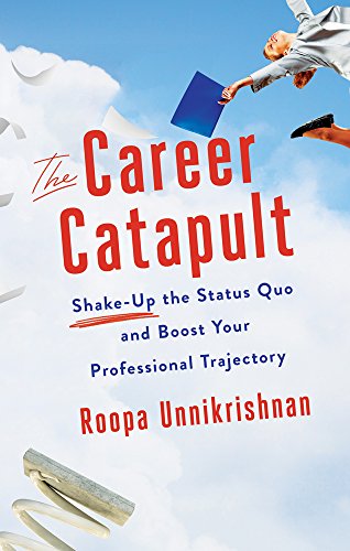 Stock image for The Career Catapult : Shake-Up the Status Quo and Boost Your Professional Trajectory for sale by Better World Books