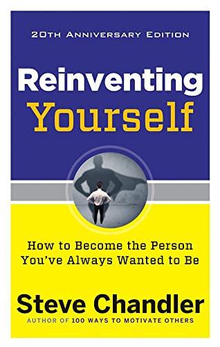 Imagen de archivo de Reinventing Yourself, 20th Anniversary Edition: How to Become the Person You've Always Wanted to Be a la venta por More Than Words