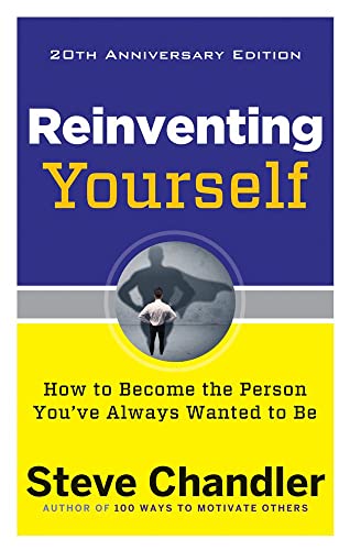 9781632650900: Reinventing Yourself, 20th Anniversary Edition: How to Become the Person You've Always Wanted to Be