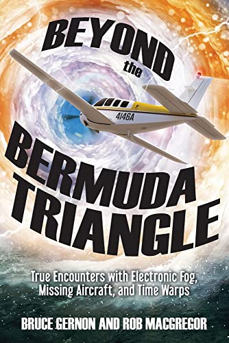 9781632651013: Beyond the Bermuda Triangle: True Encounters With Electronic Fog, Missing Aircraft, and Time Warps