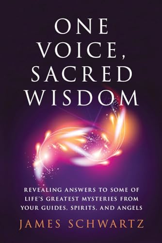 Stock image for One Voice, Sacred Wisdom: Revealing Answers to Some of Life's Greatest Mysteries from Your Guides, Spirits and Angels for sale by SecondSale