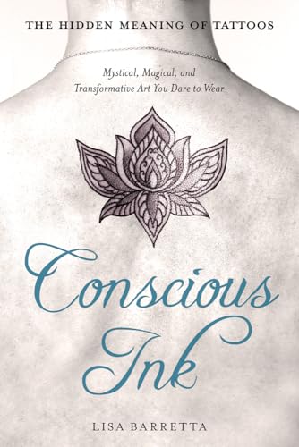 Beispielbild fr Conscious Ink: the Hidden Meaning of Tattoos: Mystical, Magical, and Transformative Art You Dare to Wear zum Verkauf von WeBuyBooks