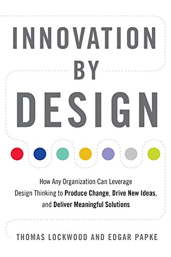 Stock image for Innovation by Design: How Any Organization Can Leverage Design Thinking to Produce Change, Drive New Ideas, and Deliver Meaningful Solutions for sale by SecondSale