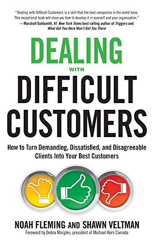 Beispielbild fr Dealing with Difficult Customers: How to Turn Demanding, Dissatisfied, and Disagreeable Clients Into Your Best Customers zum Verkauf von Books From California