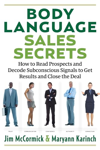 9781632651181: Body Language Sales Secrets: How to Read Prospects and Decode Subconscious Signals to Get Results and Close the Deal