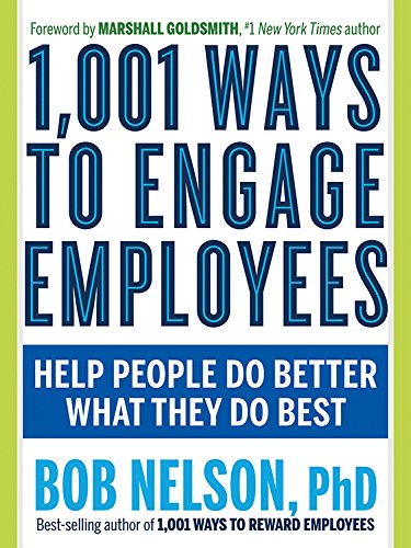 Stock image for 1,001 Ways to Engage Employees: Help People Do Better What They Do Best for sale by SecondSale