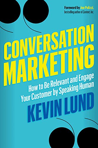 Stock image for Conversation Marketing: How to Be Relevant and Engage Your Customer by Speaking Human for sale by Revaluation Books