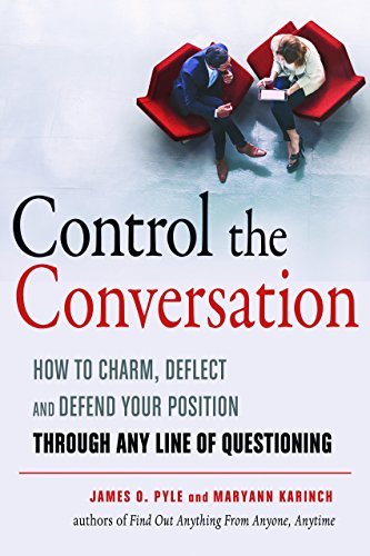 Beispielbild fr Control the Conversation: How to Charm, Deflect and Defend Your Position Through Any Line of Questioning zum Verkauf von Books From California
