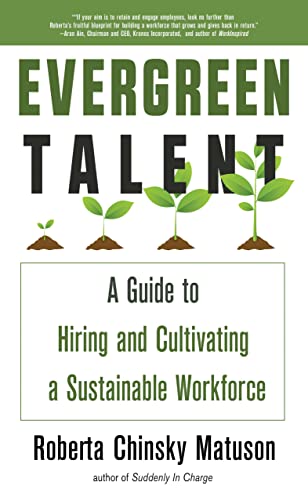 Beispielbild fr Evergreen Talent: A Guide to Hiring and Cultivating a Sustainable Workforce zum Verkauf von SecondSale