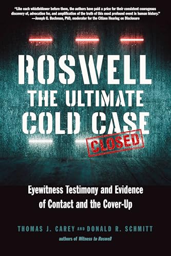 Stock image for Roswell: the Ultimate Cold Case : Eyewitness Testimony and Evidence of Contact and the Cover-Up for sale by Better World Books