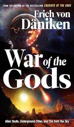 Beispielbild fr War of the Gods: Alien Skulls, Underground Cities, and Fire from the Sky (Erich Von Daniken Library) zum Verkauf von AwesomeBooks