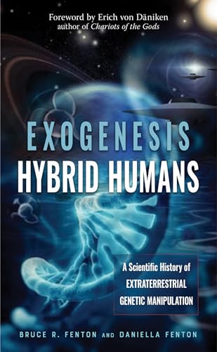 Imagen de archivo de Exogenesis: Hybrid Humans: A Scientific History of Extraterrestrial Genetic Manipulation a la venta por Books From California