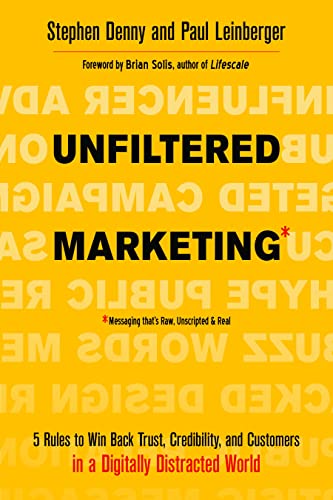 Beispielbild fr Unfiltered Marketing: 5 Rules to Win Back Trust, Credibility, and Customers in a Digitally Distracted World zum Verkauf von Monster Bookshop