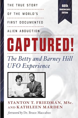 Imagen de archivo de Captured! The Betty and Barney Hill UFO Experience (60th Anniversary Edition): The True Story of the World's First Documented Alien Abduction a la venta por HPB Inc.