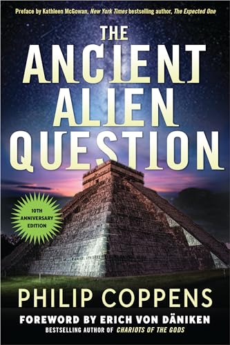 Stock image for Ancient Alien Question, 10th Anniversary Edition: An Inquiry Into the Existence, Evidence, and Influence of Ancient Visitors for sale by Books From California