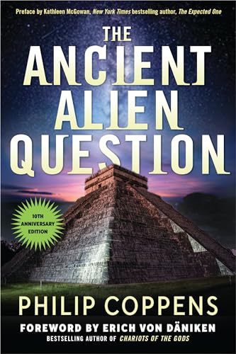 9781632651938: The Ancient Alien Question, 10th Anniversary Edition: An Inquiry Into the Existence, Evidence, and Influence of Ancient Visitors