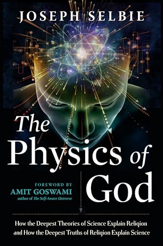 Stock image for The Physics of God: How the Deepest Theories of Science Explain Religion and How the Deepest Truths of Religion Explain Science for sale by Goodwill