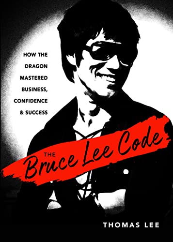 Beispielbild fr The Bruce Lee Code: How the Dragon Mastered Business, Confidence, and Success zum Verkauf von Books From California