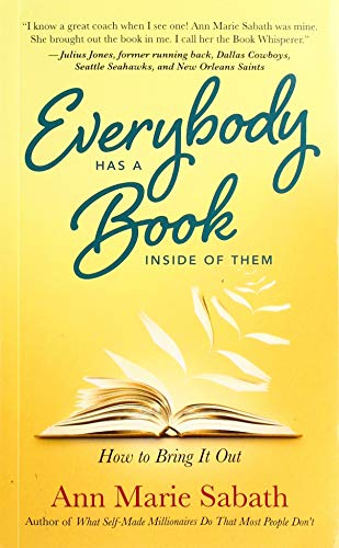 9781632657657: Everybody Has A Book Inside of Them: How to Bring it Out