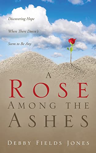 Imagen de archivo de A Rose Among the Ashes a la venta por Lakeside Books