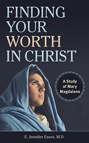 Imagen de archivo de Finding Your Worth in Christ: A Study of Mary Magdalene a la venta por Irish Booksellers