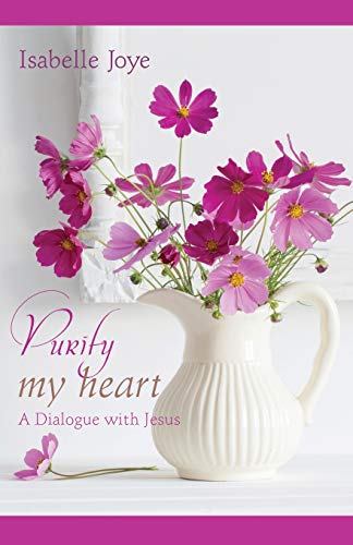 Stock image for Purify My Heart: A Dialogue with Jesus for sale by Reliant Bookstore