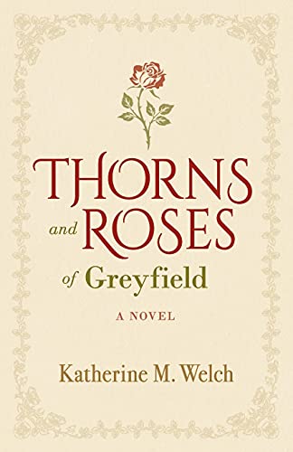 Stock image for Thorns and Roses of Greyfield for sale by ThriftBooks-Dallas