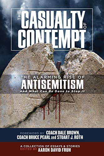 Imagen de archivo de The Casualty of Contempt: The Alarming Rise of Antisemitism and What Can Be Done to Stop It a la venta por ThriftBooks-Dallas