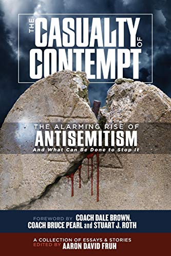 Stock image for The Casualty of Contempt: The Alarming Rise of Antisemitism and What Can Be Done to Stop It for sale by Rye Berry Books