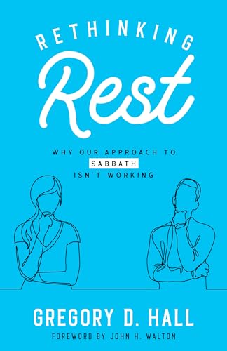 Beispielbild fr Rethinking Rest: Why Our Approach to Sabbath Isn  t Working zum Verkauf von WorldofBooks