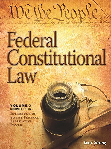 Beispielbild fr Federal Constitutional Law: Introduction to the Federal Legislative Power (Volume 3) (Federal Constitutional Law Series) zum Verkauf von BooksRun